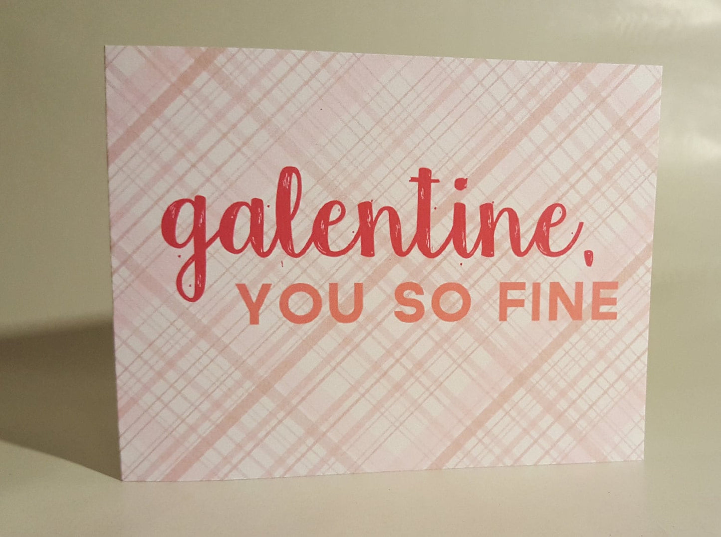 Galentine's Day Card - Galentine, You So Fine