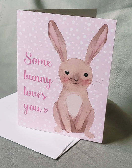 Easter Greeting Card "Some Bunny Loves You"