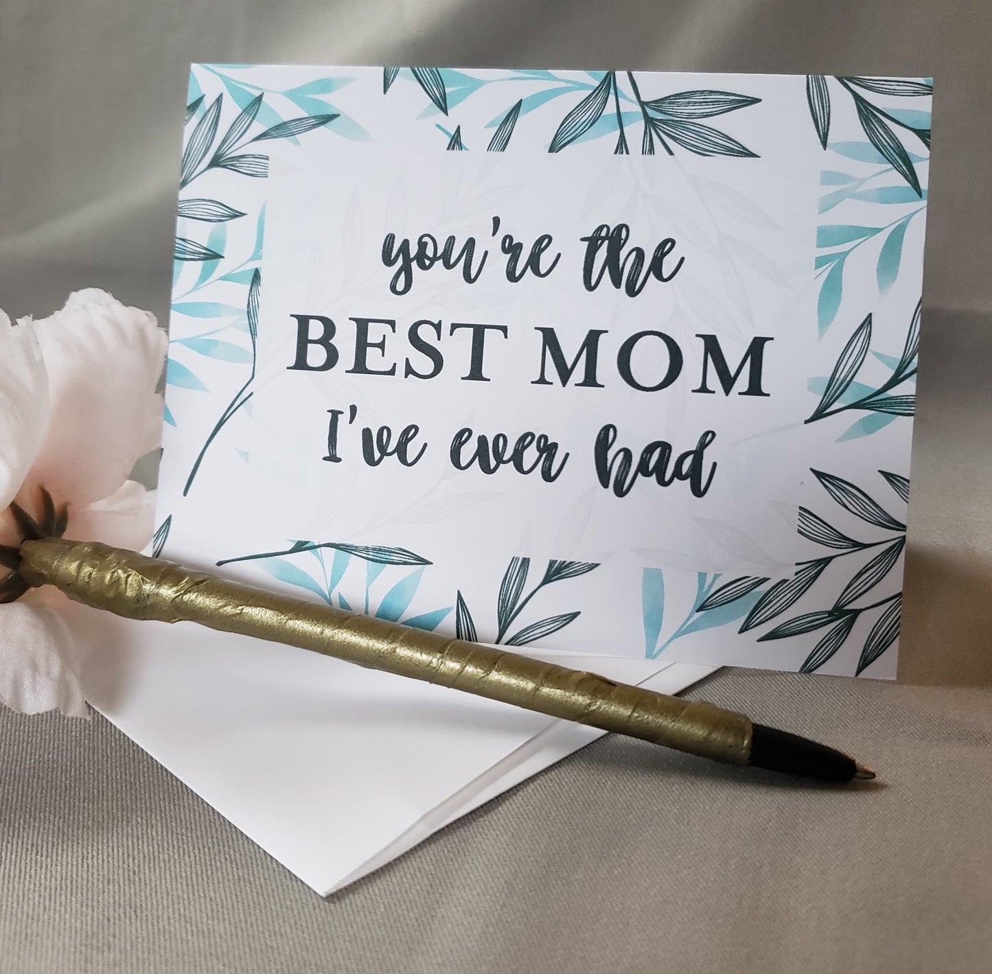 Mother's Day Card - You're The BEST MOM I've Ever Had