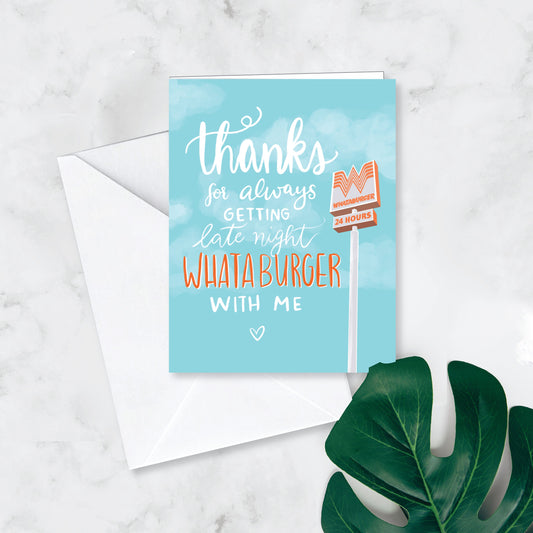 Valentine's Day Card - "Thanks for always getting late night Whataburger with me"